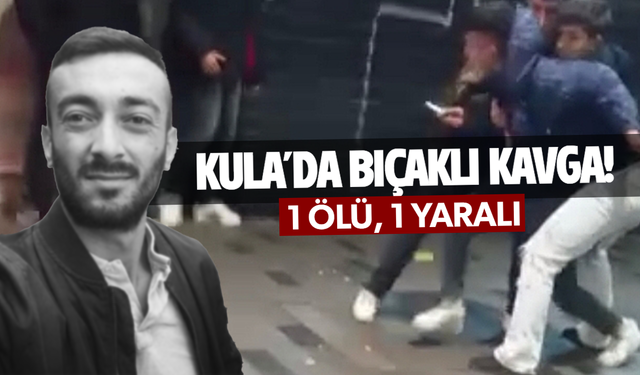 Manisa'da bıçaklı kavga! 1 ölü, 1 yaralı