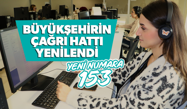 Manisa Büyükşehir Belediyesinin çağrı hattı ‘153’ oldu