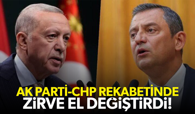 AK Parti-CHP rekabetinde zirve el değiştirdi!