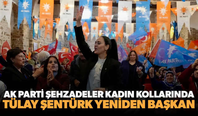 AK Parti Şehzadeler Kadın Kollarında Tülay Şentürk yeniden başkan