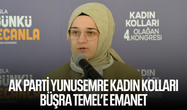 Yunusemre’de Kadın Kolları Başkanı Büşra Temel oldu