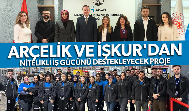 Arçelik ve İŞKUR'dan nitelikli iş gücünü destekleyecek proje