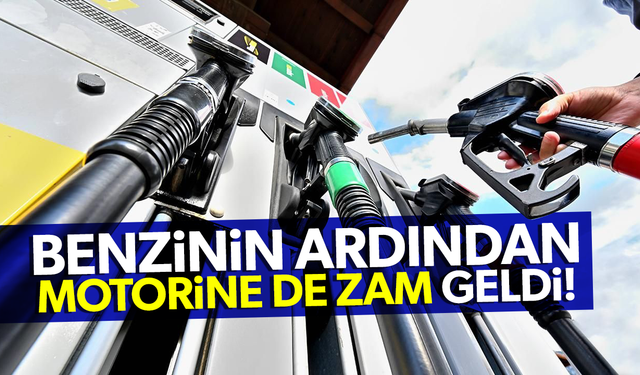 Benzinin ardından motorine de zam geldi!