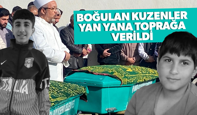 Boğulan kuzenler yan yana toprağa verildi