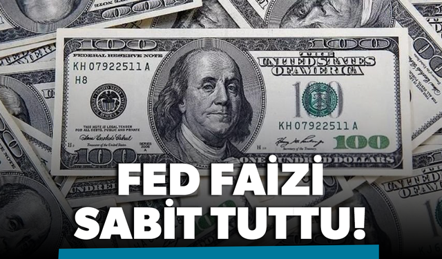 Fed faiz kararını açıkladı