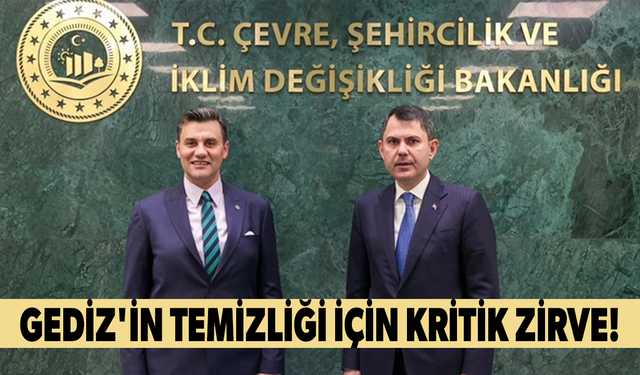 Gediz'in temizliği için kritik zirve!