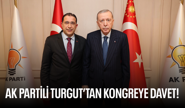 AK Partili Turgut’tan kongreye davet!