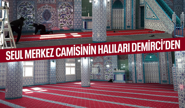 Güney Kore Seul Merkez camisinin halıları Demirci’de dokundu