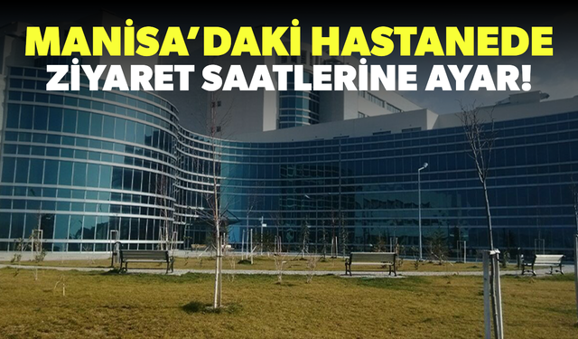 Soma Devlet Hastanesi'nde hasta ziyaret saatleri güncellendi