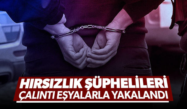 Akhisar’da hırsızlık şüphelileri çalıntı eşyalarla yakalandı