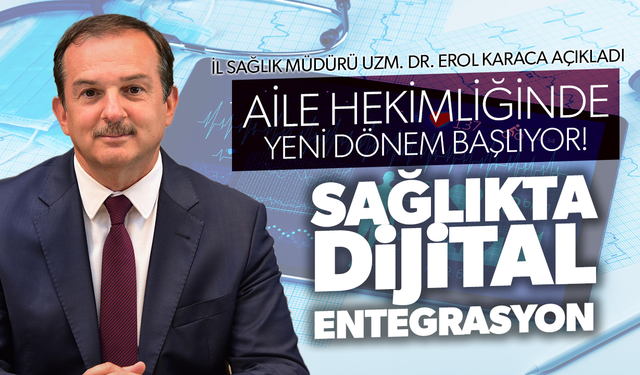 Aile Hekimliğinde yeni dönem... Sağlıkta dijital entegrasyon