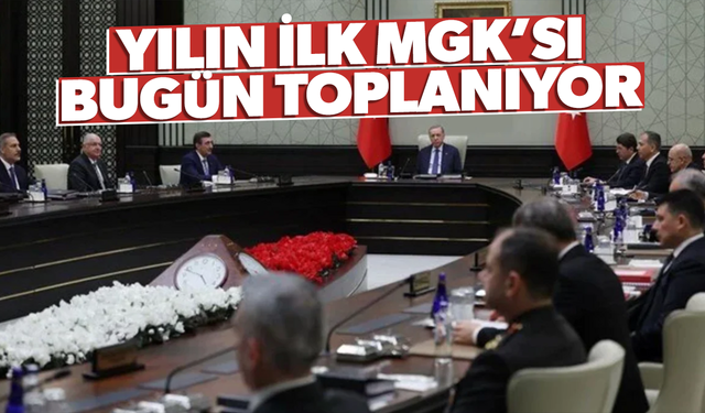 Yılın ilk MGK'sı bugün toplanıyor