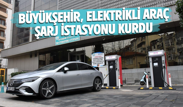 Manisa Büyükşehir Belediyesi ilk elektrikli araç şarj istasyonunu kurdu