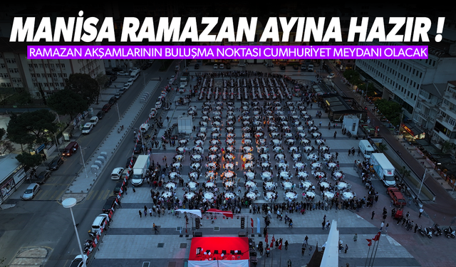 Manisa’da Ramazan coşkusu yaşanacak