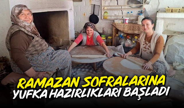 Ramazan sofralarına yufka hazırlıkları başladı