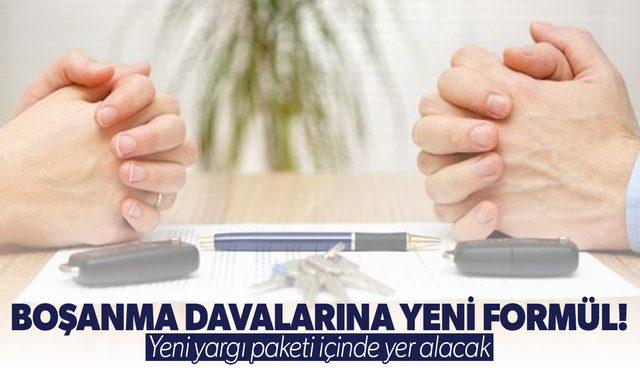 Boşanma davalarına yeni formül geliyor