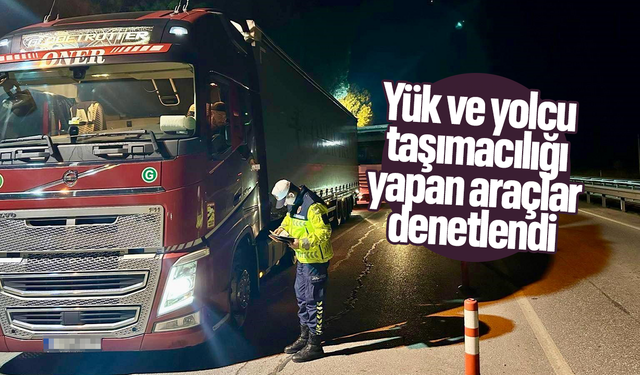 Yük ve yolcu taşımacılığı yapan araçlar denetlendi