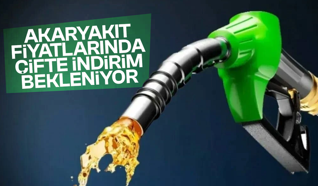 Akaryakıt fiyatlarında çifte indirim bekleniyor