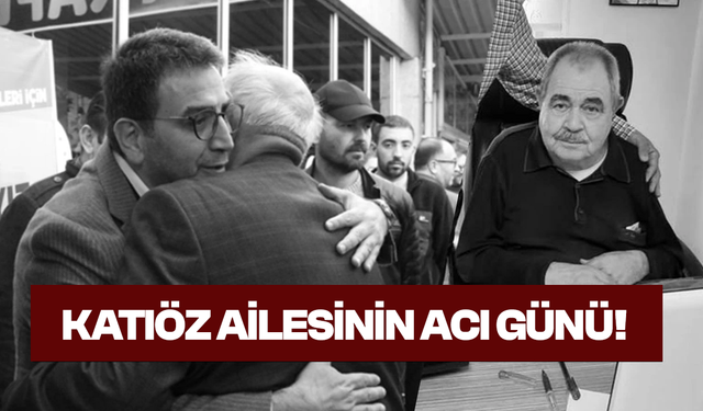 Katıöz ailesinin acı günü