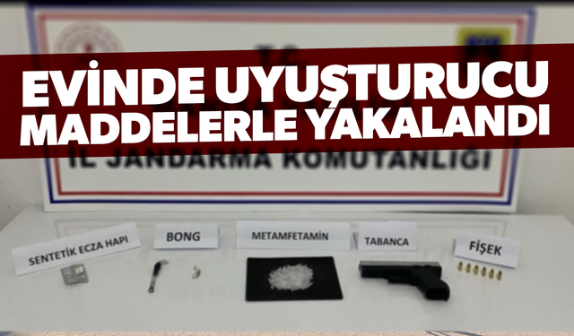 Evinde uyuşturucu maddelerle yakalandı