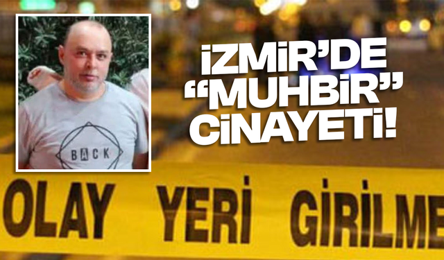 İzmir'de 'muhbir' cinayeti