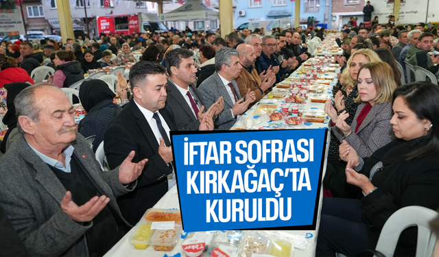 Büyükşehirden Kırkağaç’ta iftar sofrası