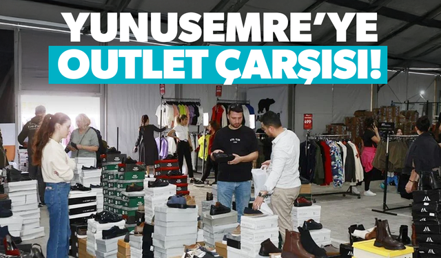 Yunusemre’ye outlet çarşısı!