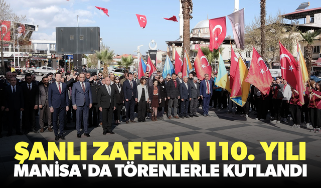 Şanlı zaferin 110. yılı Manisa'da törenlerle kutlandı