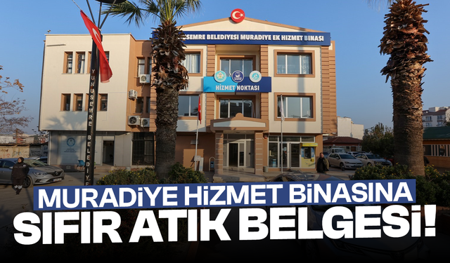 Muradiye ek hizmet binası da sıfır atık belgesi almaya hak kazandı