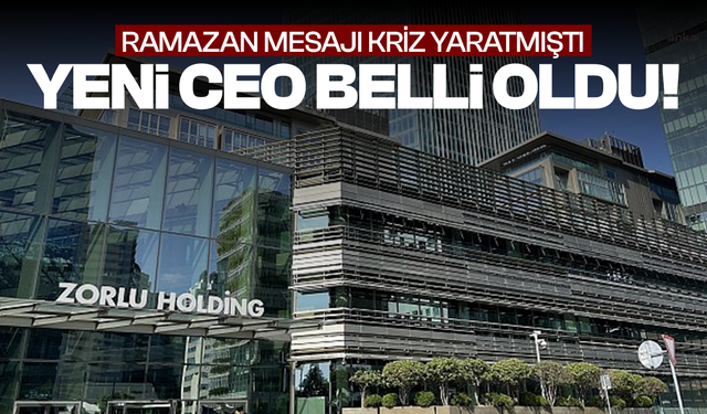 Zorlu Holding’in yeni CEO’su belli oldu!