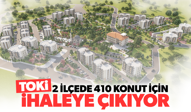 Manisa'nın 2 ilçesinde 410 konut için ihaleye çıkılıyor!