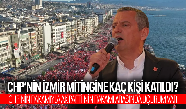 İzmir mitingine kaç kişi katıldı? CHP'nin rakamıyla AK Parti'nin rakamı arasında uçurum var