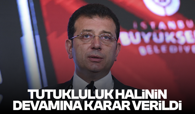 Yolsuzluk soruşturmasında İmamoğlu ve 30 kişinin tutukluluğuna devam kararı
