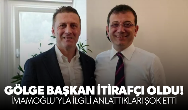 Gölge başkan itirafçı oldu! Ekrem İmamoğlu'yla ilgili neler anlattı neler