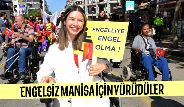 Engelsiz Manisa için yürüdüler