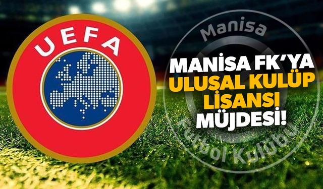 Manisa FK, Ulusal Kulüp Lisansı almaya hak kazandı