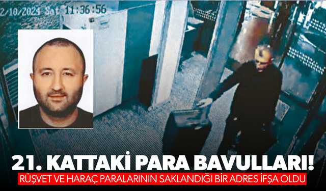 21. kattaki para bavulları: Rüşvet ve haraç paralarının saklandığı bir adres ifşa oldu