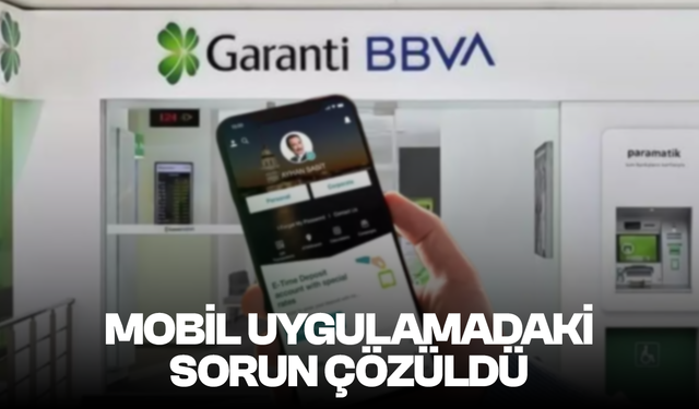 Garanti Bankası mobil uygulamasındaki erişim sorunu çözüldü