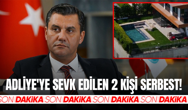 Adliye'ye sevk edilen 2 kişi serbest!