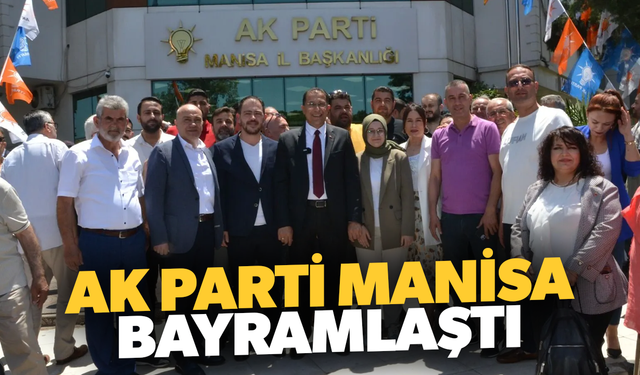 AK Parti Manisa İl Başkanlığı’nda Bayramlaşma Programı Düzenlendi