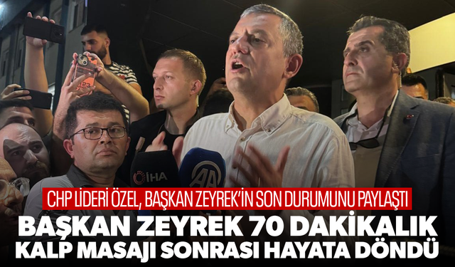 Başkan Zeyrek 70 dakikalık kalp masajı sonrası hayata döndü