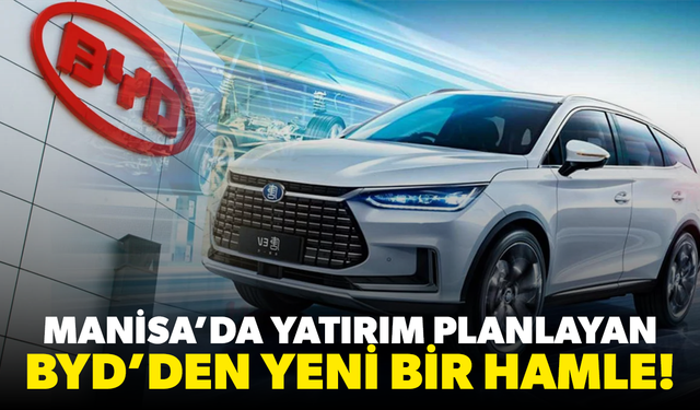 Manisa’da Yatırım Planlayan BYD’den Yeni Bir Hamle!
