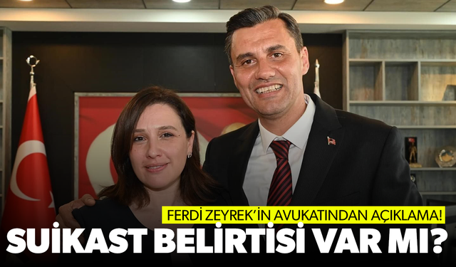 Ferdi Zeyrek'in ölümünde suikast belirtisi var mı? Avukatı açıkladı...