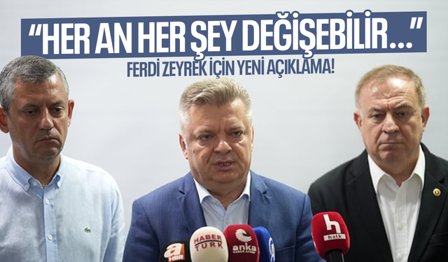 Ferdi Zeyrek için yeni açıklama! “Her an her şey değişebilir…”