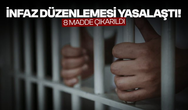 İnfaz düzenlemesi TBMM'de kabul edildi!