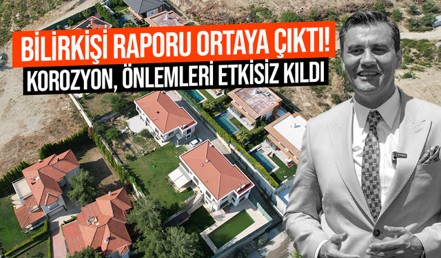 Bilirkişi raporu ortaya çıktı! Korozyon, önlemleri etkisiz kıldı