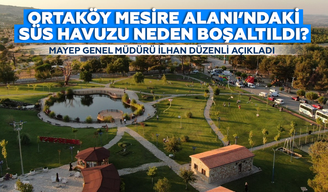 Ortaköy Mesire Alanı’ndaki süs havuzu neden boşaltıldı?