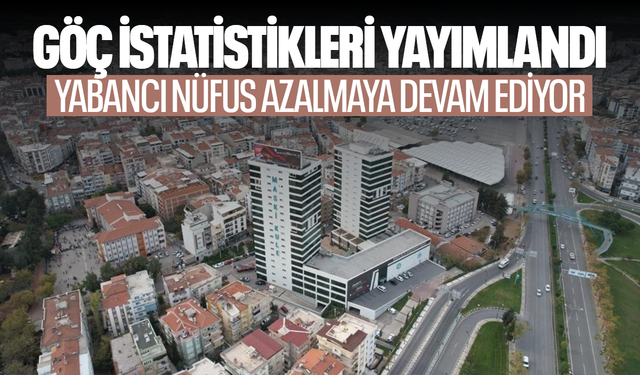 Manisa'da yabancı nüfus azalmaya devam ediyor