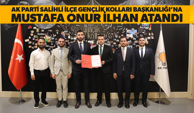 AK Parti Salihli İlçe Gençlik Kolları Başkanlığı'na, Mustafa Onur İlhan atandı