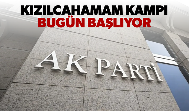 AK Parti'nin Kızılcahamam kampı bugün başlıyor